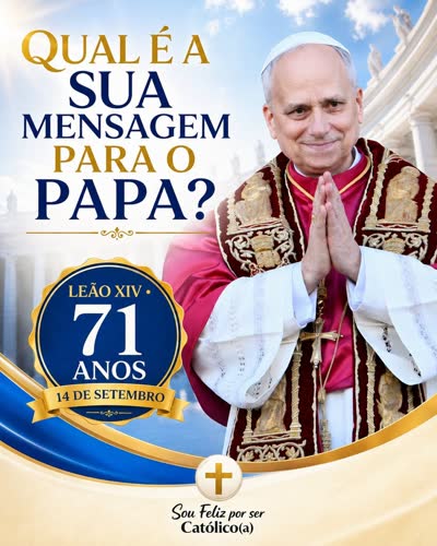 Qual é a sua mensagem para o Papa?